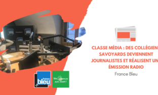 [France Bleu] Classe média : des collégiens savoyards deviennent journalistes et réalisent une émission radio