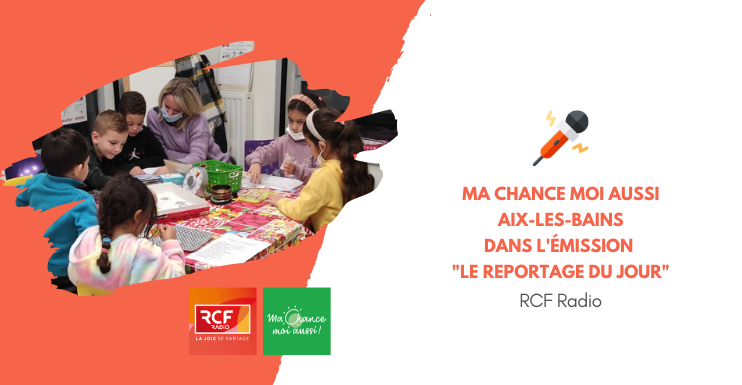 [RCF Radio] Ma Chance Moi Aussi Aix-les-Bains dans l'émission 