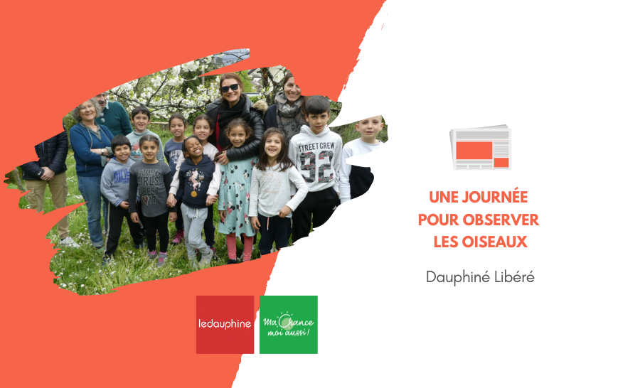 [Dauphiné Libéré] Ma Chance Moi Aussi : une journée pour observer les oiseaux