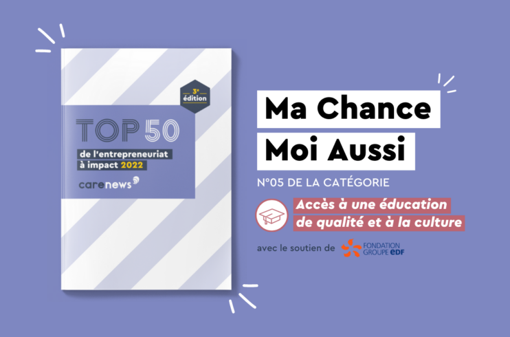 Ma Chance Moi Aussi dans le Top 50 de l’entrepreneuriat à impact en France