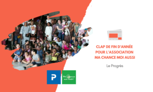 Clap de fin d’année pour l’association Ma chance moi aussi