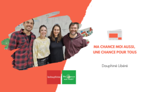 [Le Dauphiné] Ma Chance Moi Aussi, une chance pour tous