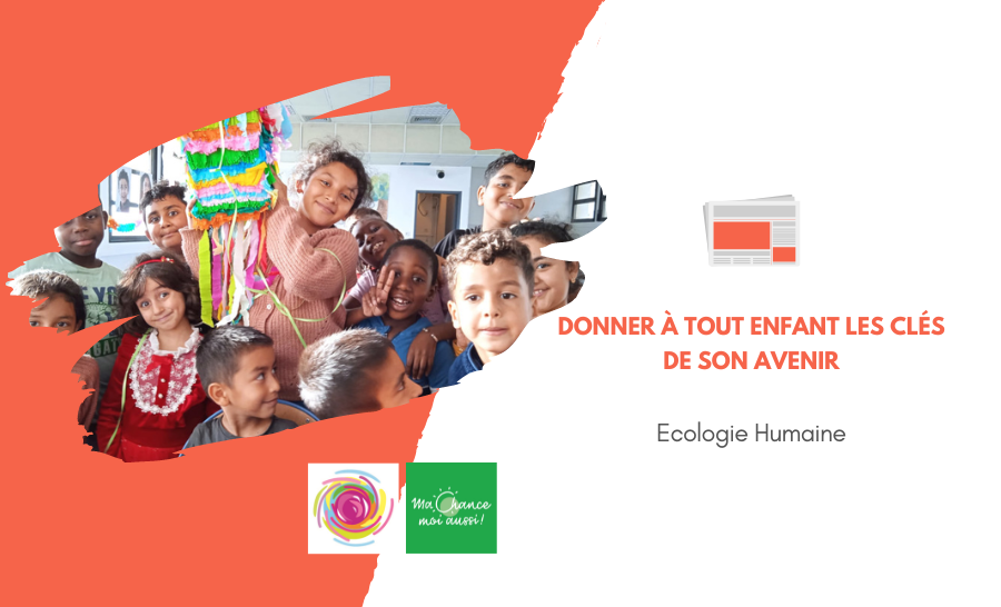 Ma Chance Moi Aussi : donner à tout enfant les clés de son avenir