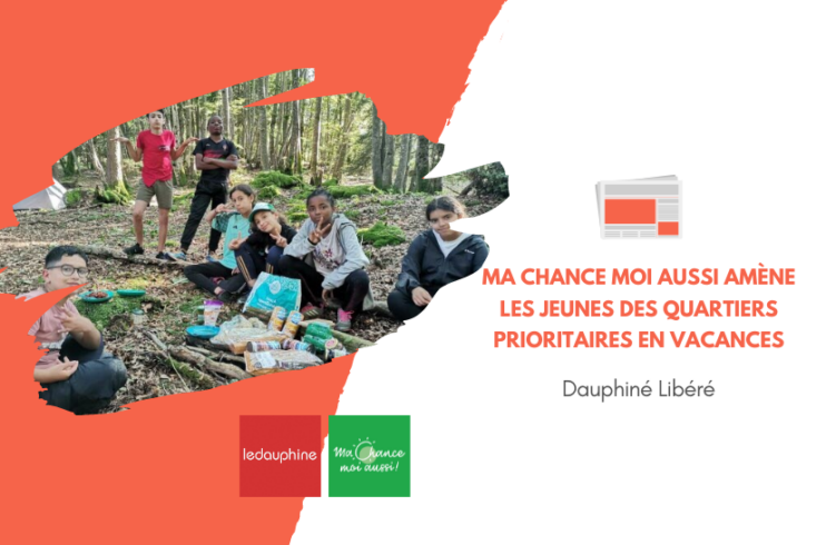 [Le Dauphiné] Ma Chance Moi Aussi amène les jeunes des quartiers prioritaires en vacances