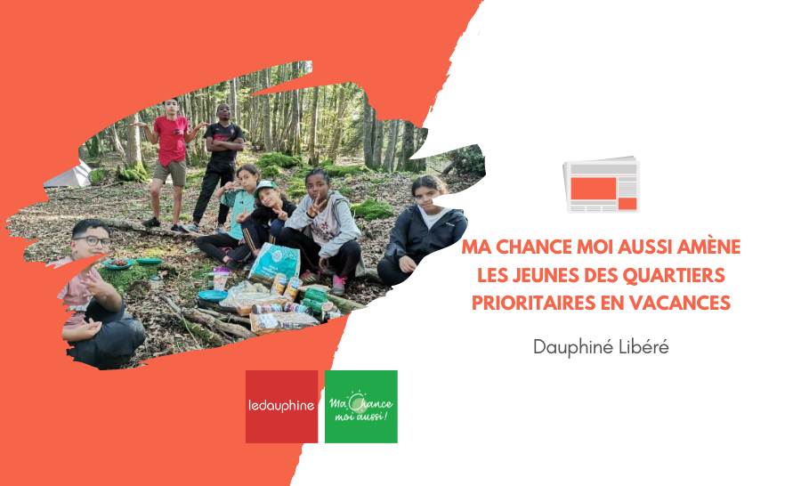 [Le Dauphiné] Ma Chance Moi Aussi amène les jeunes des quartiers prioritaires en vacances