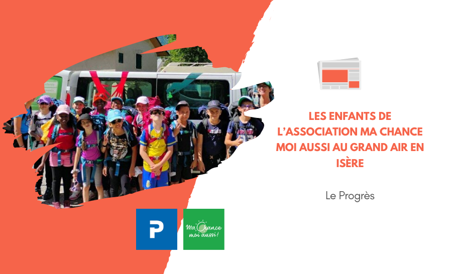 [Le Progrès] Les enfants de l’association Ma chance moi aussi au grand air en Isère