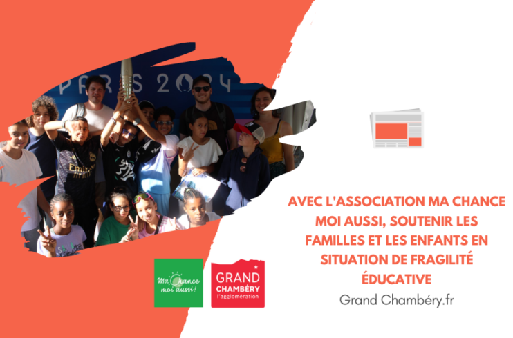 [Grandchambéry.fr] Avec l'association Ma Chance Moi Aussi, soutenir les familles et les enfants en situation de fragilité éducative