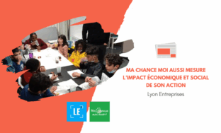 [Lyon Entreprises] Ma Chance Moi Aussi mesure l’impact économique et social de son action