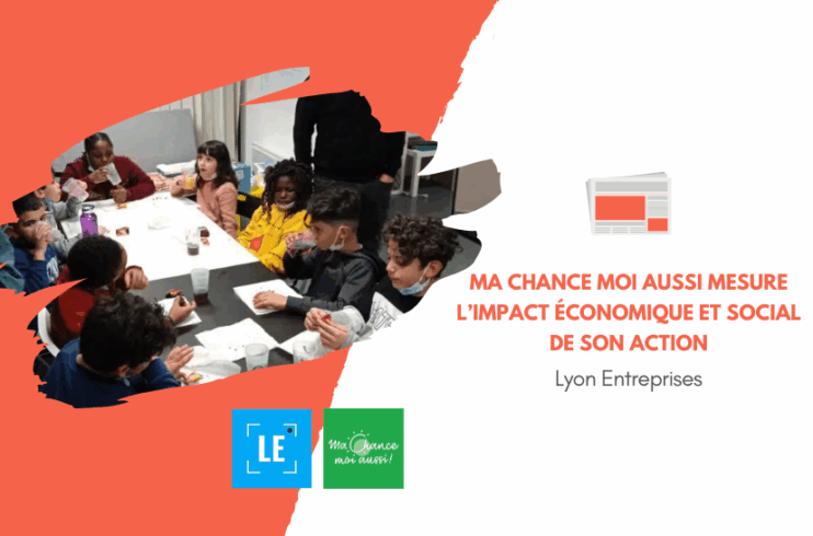 [Lyon Entreprises] Ma Chance Moi Aussi mesure l’impact économique et social de son action