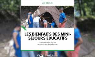 Les bienfaits des mini-séjours éducatifs pour les enfants