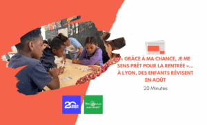 [20 minutes] « Grâce à Ma Chance, je me sens prêt pour la rentrée »… À Lyon, des enfants révisent en août