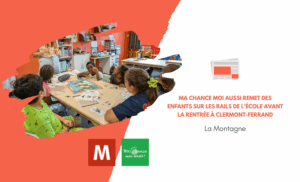 [La Montagne] Ma Chance Moi aussi remet des enfants sur les rails de l’école avant la rentrée à Clermont-Ferrand