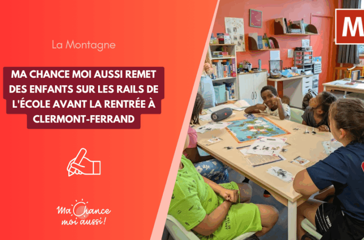 [La Montagne] Ma Chance Moi aussi remet des enfants sur les rails de l'école avant la rentrée à Clermont-Ferrand