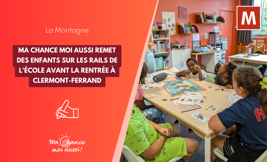 [La Montagne] Ma Chance Moi aussi remet des enfants sur les rails de l'école avant la rentrée à Clermont-Ferrand