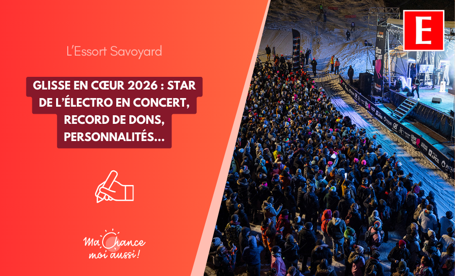 [L'Essor Savoyard] Glisse en Cœur 2026 : star de l’électro en concert, record de dons, personnalités… tout savoir sur la nouvelle édition