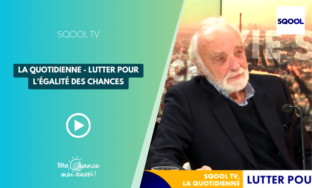 [SQOOL TV] La Quotidienne - Lutter pour l'égalité des chances
