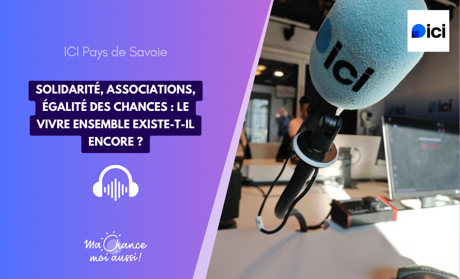 [ICI Pays de Savoie] Solidarité, associations, égalité des chances : le vivre ensemble existe-t-il encore ?
